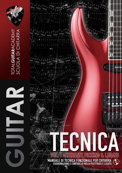TECNICA VOL. I: Alternate Picking & Legato - Francesco Fareri,Total Guitar Academy - ebook