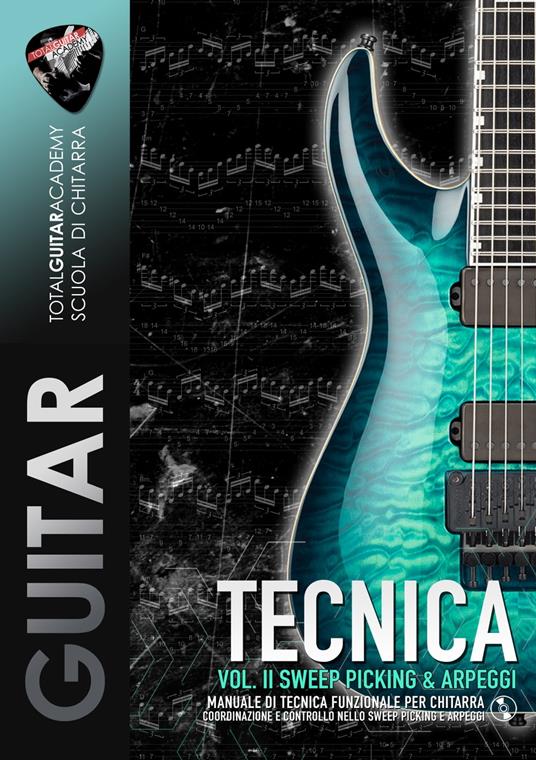 TECNICA VOL. II: Sweep Picking & Arpeggi - Francesco Fareri,Total Guitar Academy - ebook