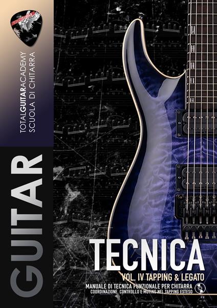 TECNICA VOL. IV: Tapping & Legato - Francesco Fareri,Total Guitar Academy - ebook