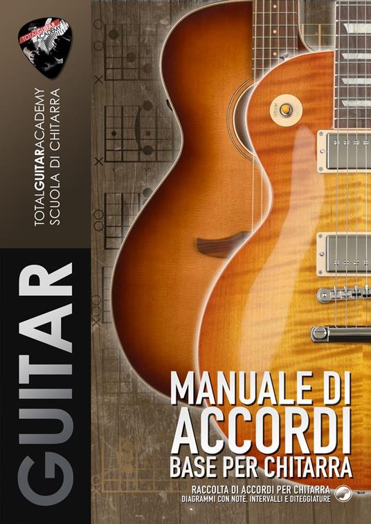 Manuale di Accordi base per Chitarra - Francesco Fareri,Total Guitar Academy - ebook