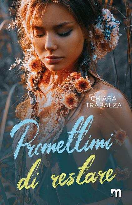 Promettimi di restare - Chiara Trabalza - ebook