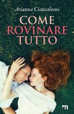 Come rovinare tutto