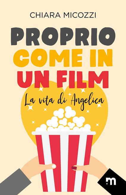Proprio come in un film - Micozzi Chiara - ebook