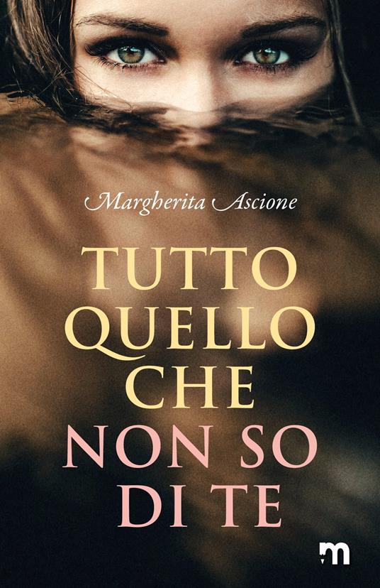 Tutto quello che non so di te - Margherita Ascione - ebook
