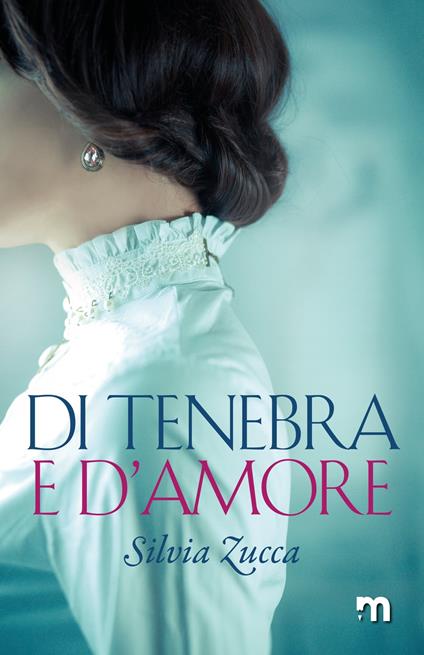 Di tenebra e d’amore - Silvia Zucca - ebook