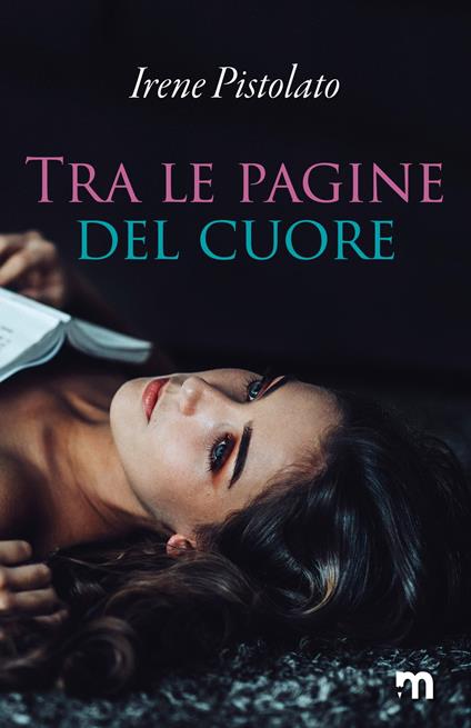 Tra le pagine del cuore - Irene Pistolato - ebook