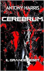CEREBRUM IL GRANDE RESET