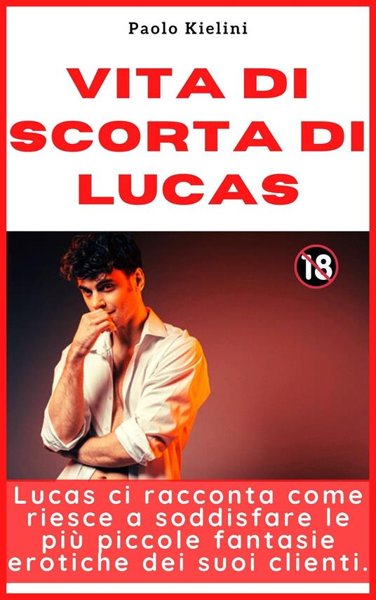 Vita di scorta di Lucas - Paolo Kielini - ebook