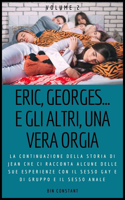 Eric, Georges... e gli altri, una vera orgia - Paolo Kielini - ebook