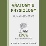 Anatomy and Physiology: Human Genetics