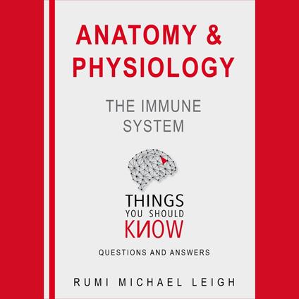 Anatomy and Physiology: The immune system