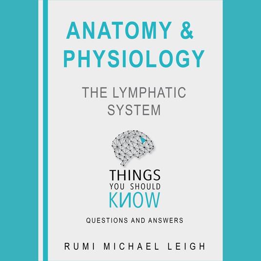 Anatomy and Physiology: The lymphatic system