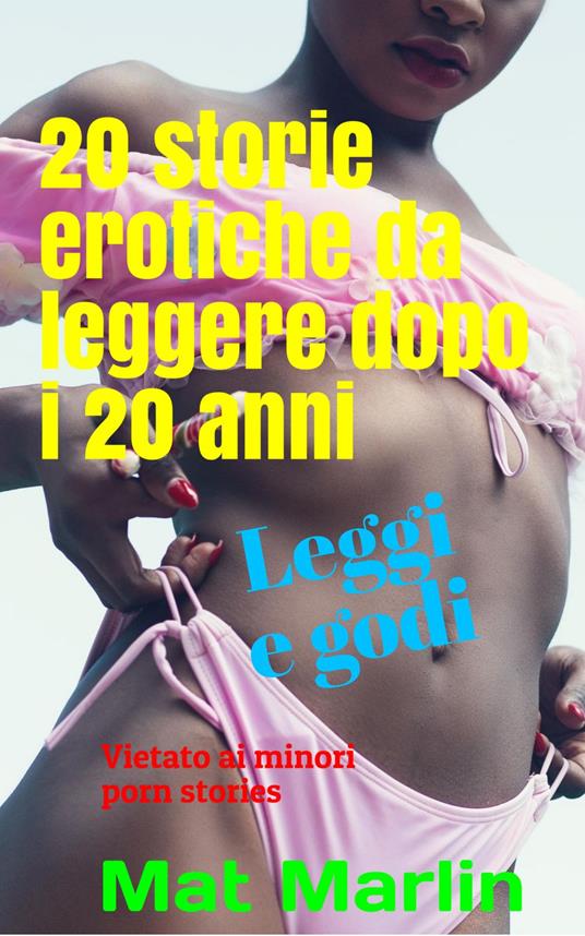 20 storie erotiche da leggere dopo i 20 anni - Mat Marlin - ebook