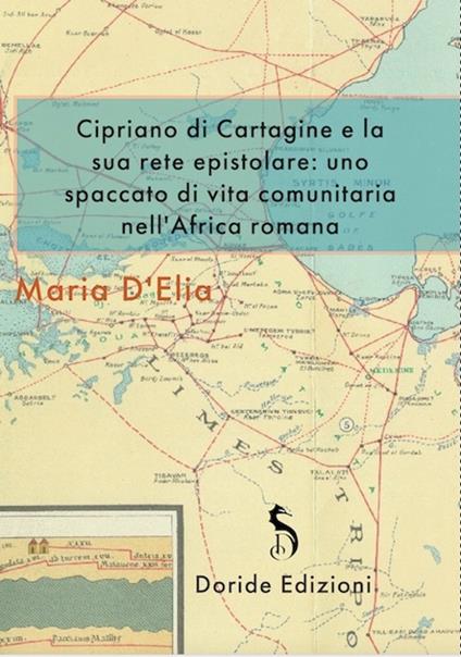 Cipriano di Cartagine e la sua rete epistolare - Maria D'Elia - ebook