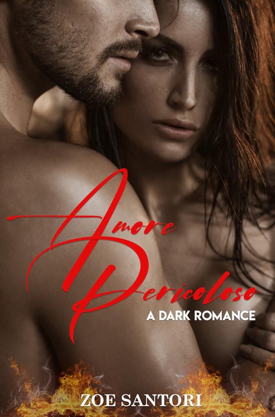Amore Pericoloso - ZOE SANTORI - ebook