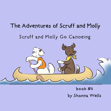 The Adventures of Scruff and Molly- Book 6