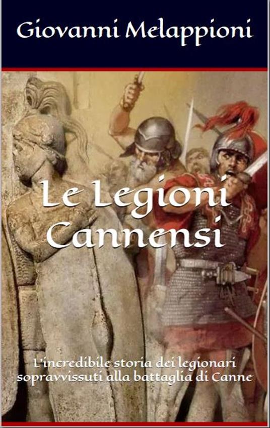 Le Legioni Cannensi - Giovanni Melappioni - ebook