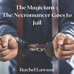 The Necromancer goes to Jail