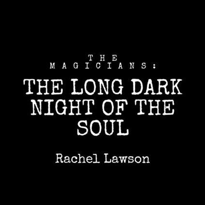 The Long Dark Night of the Soul