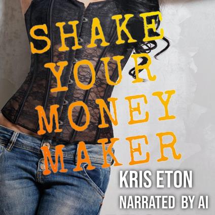 Shake Your Moneymaker