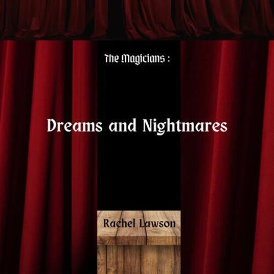 Dreams and Nightmares