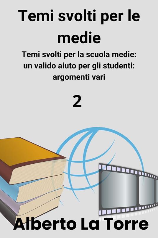 Temi svolti d’italiano per la scuola media - Alberto Latorre - ebook