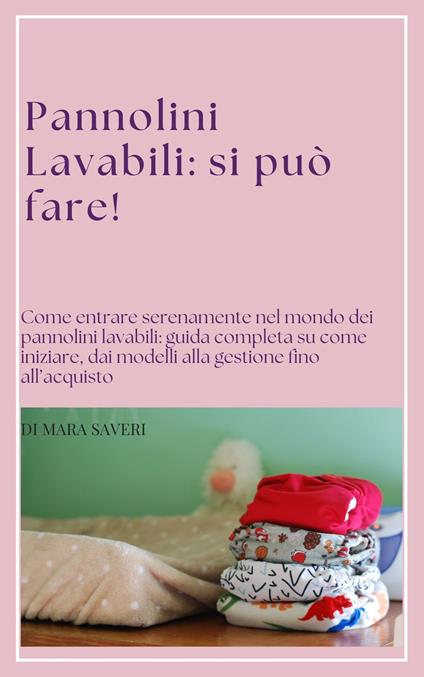 Pannolini Lavabili: si può fare! - Mara Saveri - ebook