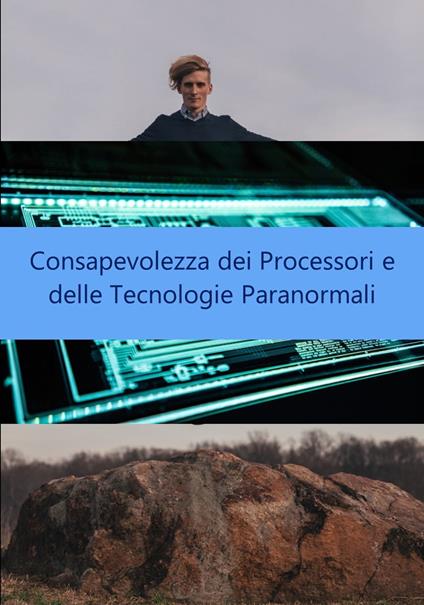 Consapevolezza dei Processori e delle Tecnologie Paranormali - Edenilson Brandl - ebook