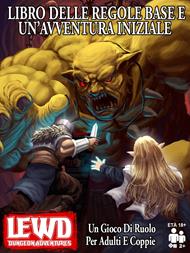 Lewd Dungeon Adventures Libro Delle Regole Base E Un’avventura Iniziale: Un Gioco Di Ruolo Per Adulti E Coppie