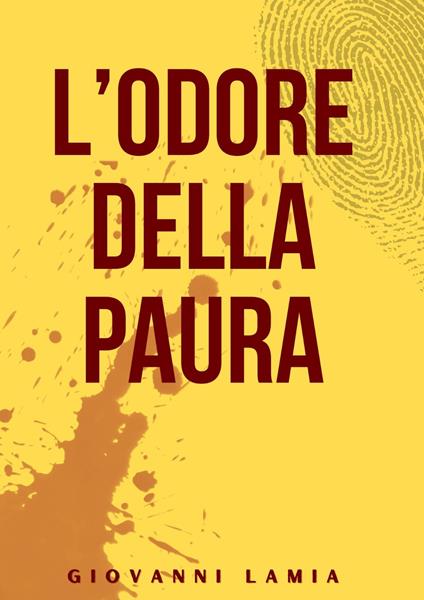 L'odore della Paura - Giovanni Lamia - ebook