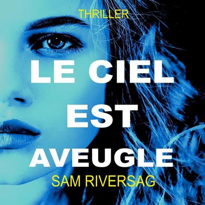 LE CIEL EST AVEUGLE - AUDIOBOOK - THRILLER