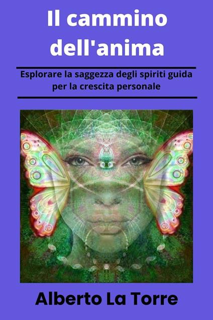 Il cammino dell'anima - Alberto Latorre - ebook