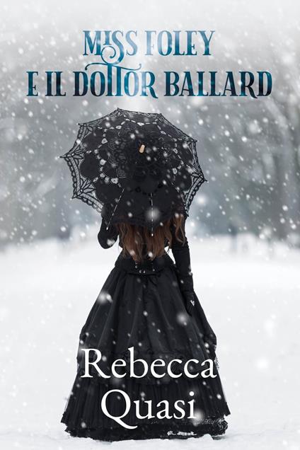 Miss Foley e il dottor Ballard - Rebecca Quasi - ebook