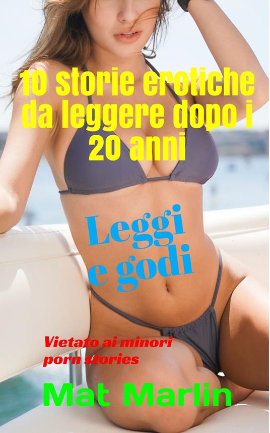 10 storie erotiche da leggere dopo i 20 anni - Mat Marlin - ebook