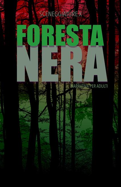 La Foresta Nera - SCENEGGIATURE X - ebook