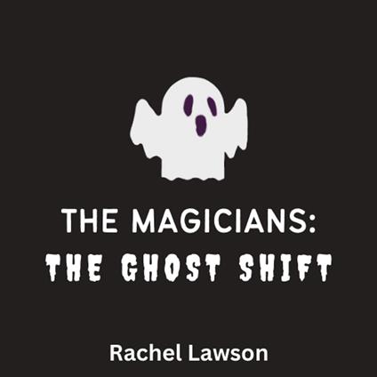 The Ghost Shift