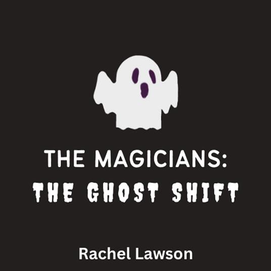 The Ghost Shift