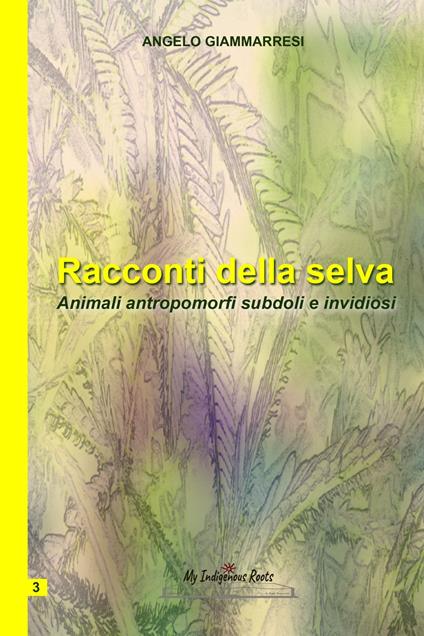 Racconti della selva vol.3 - Angelo Giammarresi - ebook