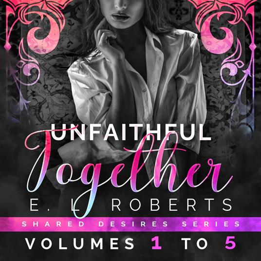 Unfaithful Together Volume 1-5