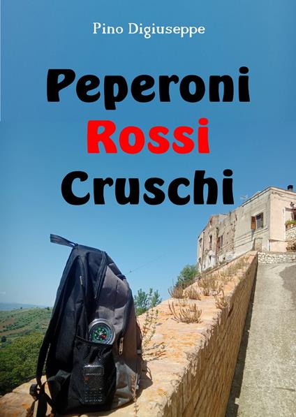 Peperoni Rossi Cruschi - Pino Digiuseppe - ebook
