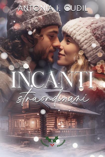 Incanti straordinari - A.i. Cudil,Antonia I. Cudil - ebook