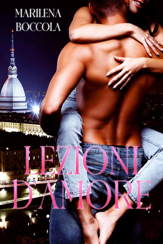 Lezioni d'amore per principianti - Marilena Boccola - ebook