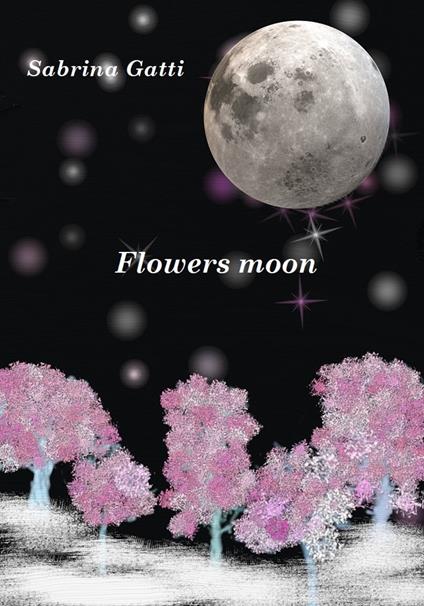 Flowers moon - Sabrina Gatti - ebook