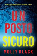 Un posto sicuro (Un thriller dell’agente speciale FBI Piper Woods – Libro 1)