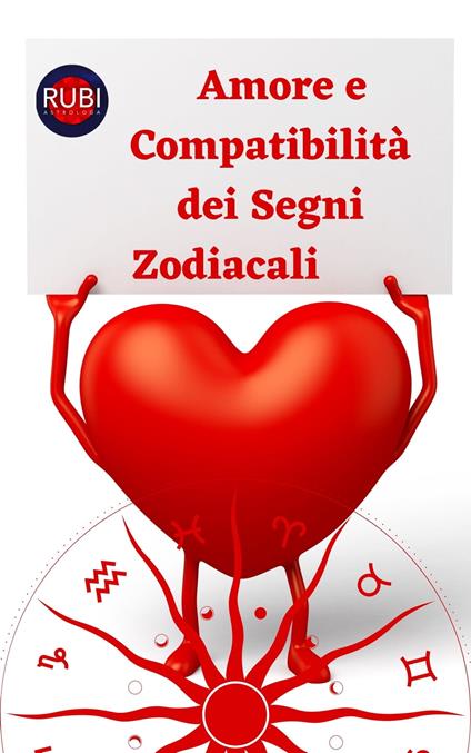 Amore e Compatibilità dei Segni Zodiacali - Alina A Rubi - ebook