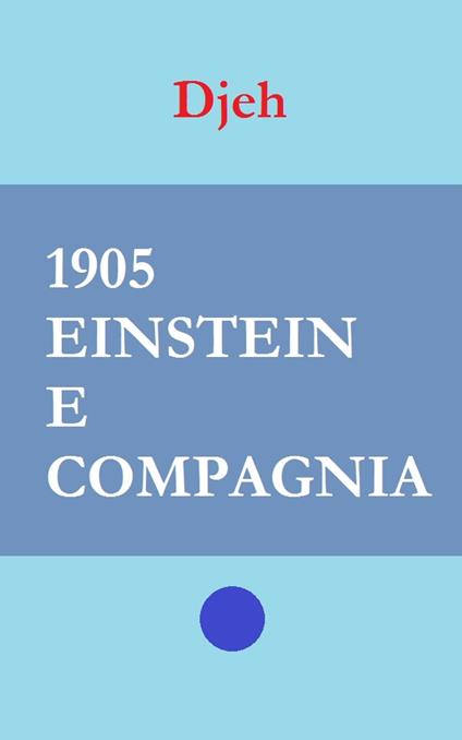 1905 Einstein E Compagnia - Djeh - ebook