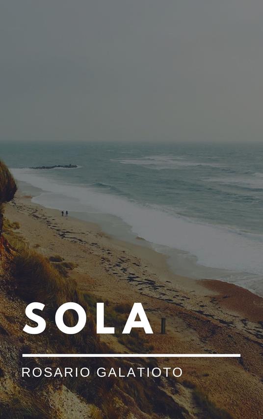 Sola - Rosario Galatioto - ebook