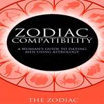 Zodiac Compatibility: A Woman’s Guide to Dating Men Using Astrology