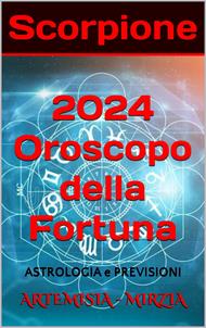 Scorpione 2024 Oroscopo della Fortuna