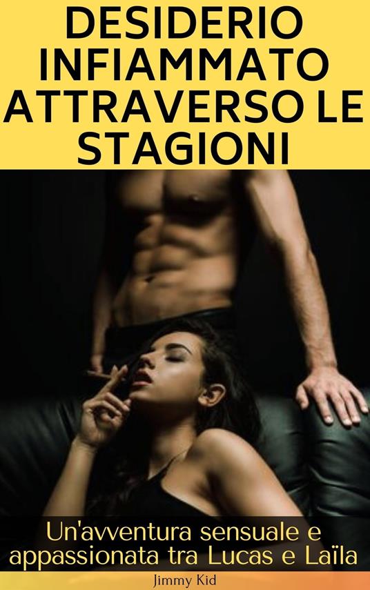 Desiderio infiammato attraverso le stagioni - Jimmy Kid - ebook